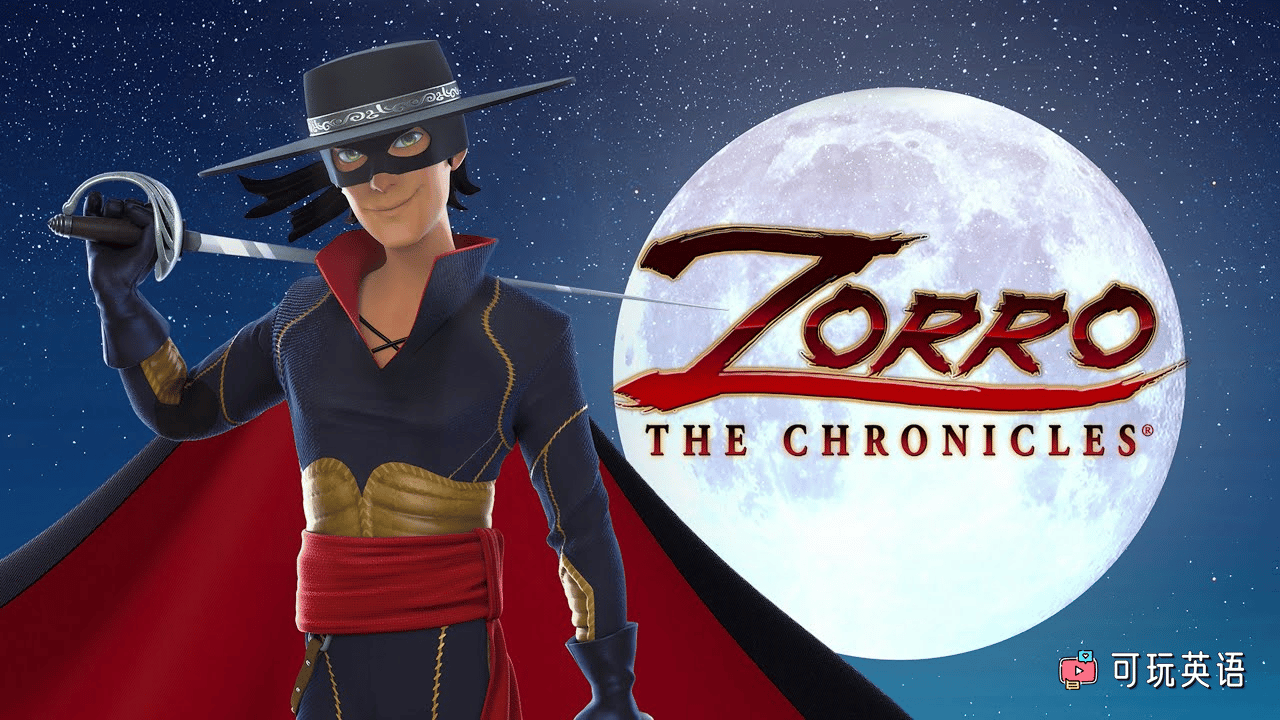 《Zorro The Chronicles》少年佐罗:英雄诞生记英文版，全26集，720P高清视频带英文字幕，百度网盘下载！ - 可玩星球-可玩星球